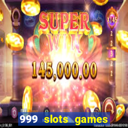 999 slots games download apk